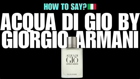 acqua di gioia pronounce|acqua di gio pronunciation.